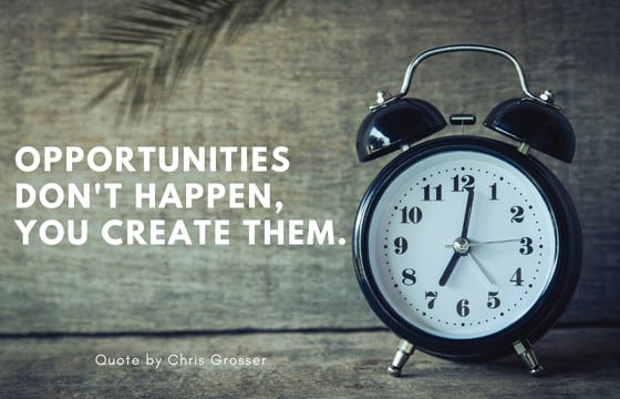 Opportunities Create Them