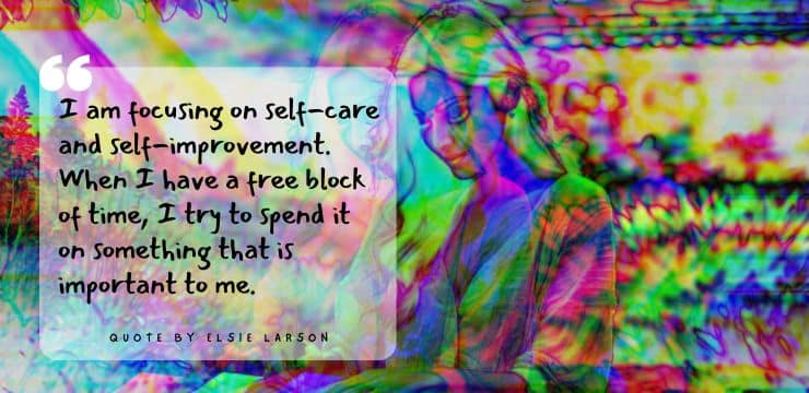 Quote by Elsie Larson about focusing on self-care and self-improvement.
